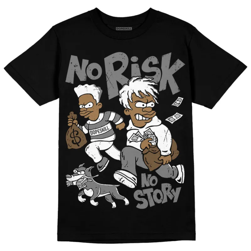 Black and White Collection DopeSkill T-Shirt No Risk No Story Graphic sold by DopeSkill