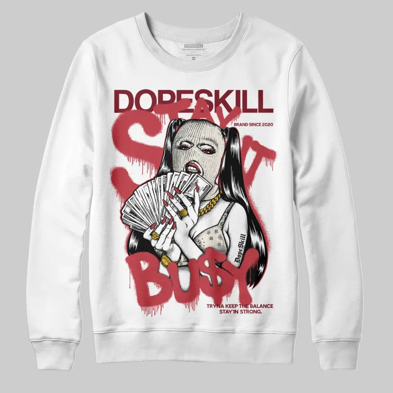 Valentine’s Day 4s DopeSkill Sweatshirt Stay It Busy Graphic sold by DopeSkill