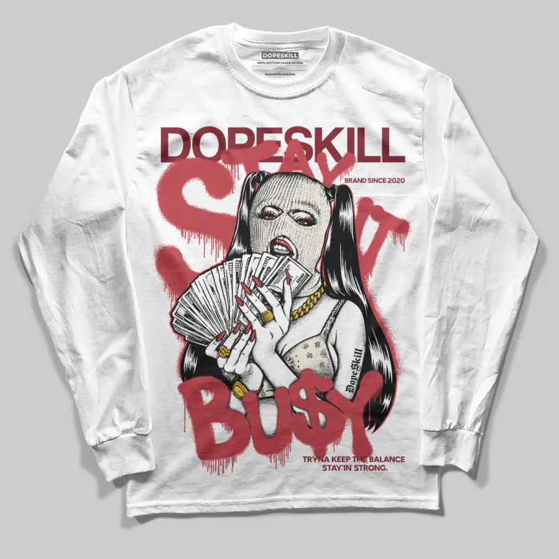 Valentine’s Day 4s DopeSkill Long Sleeve T-Shirt Stay It Busy Graphic sold by DopeSkill