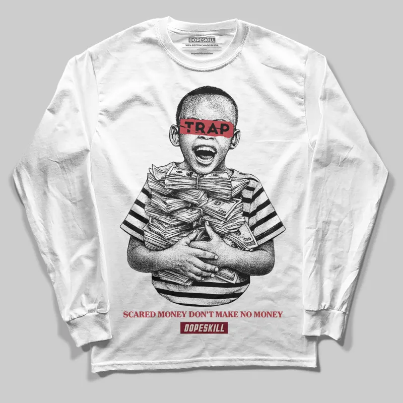 Valentine’s Day 4s DopeSkill Long Sleeve T-Shirt Scared Money Don't Make No Money Graphic made by DopeSkill