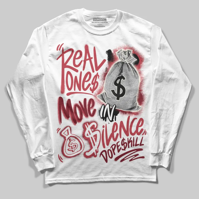 Valentine’s Day 4s DopeSkill Long Sleeve T-Shirt Real Ones Move In Silence Graphic sold by DopeSkill