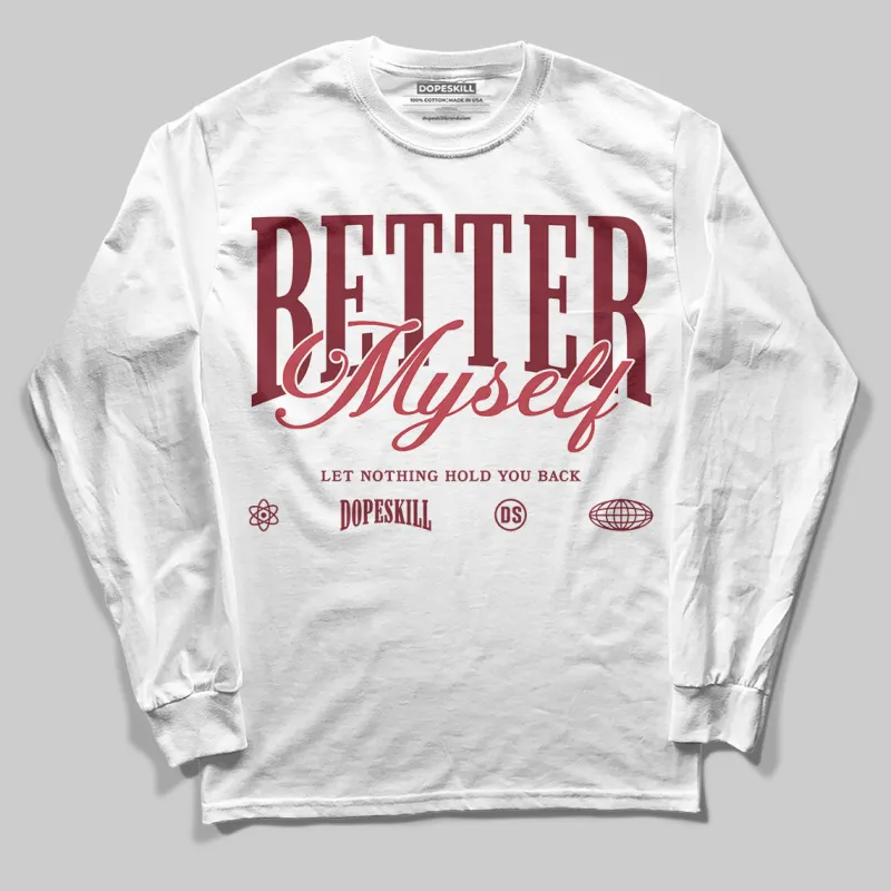 Valentine’s Day 4s DopeSkill Long Sleeve T-Shirt Better Myself Graphic made by DopeSkill
