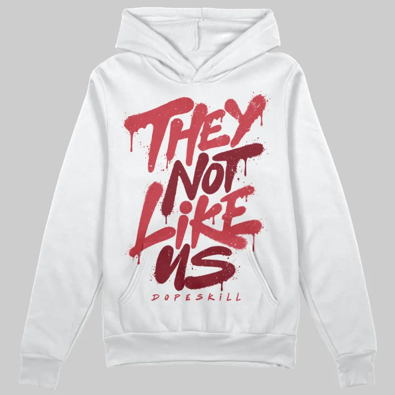 Valentine’s Day 4s DopeSkill Hoodie Sweatshirt They Not Like Us Graphic sold by DopeSkill