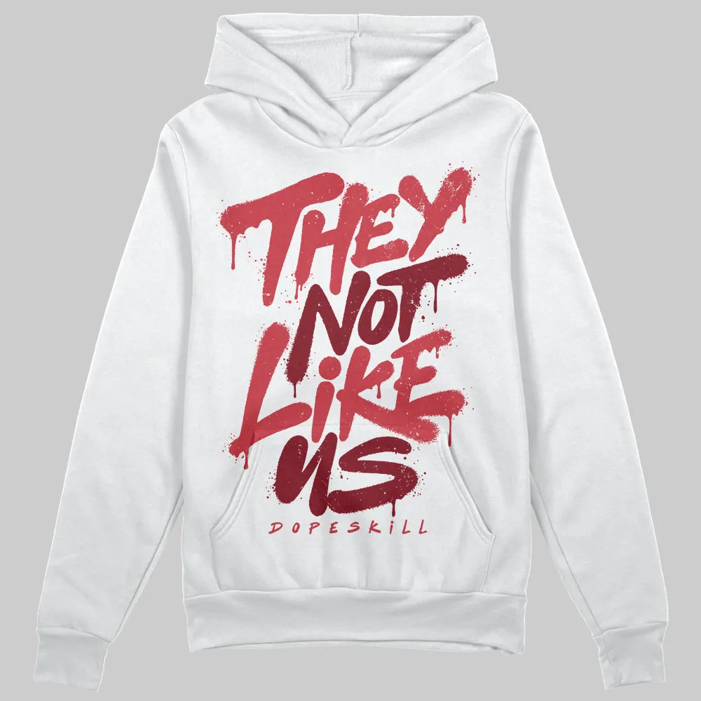 Valentine’s Day 4s DopeSkill Hoodie Sweatshirt They Not Like Us Graphic sold by DopeSkill