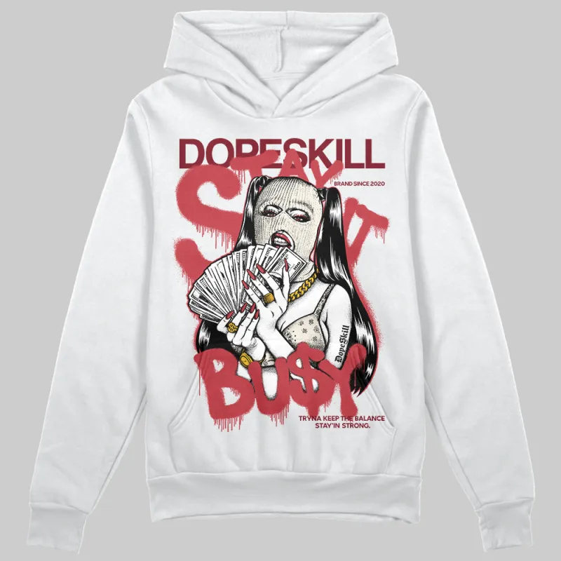 Valentine’s Day 4s DopeSkill Hoodie Sweatshirt Stay It Busy Graphic made by DopeSkill