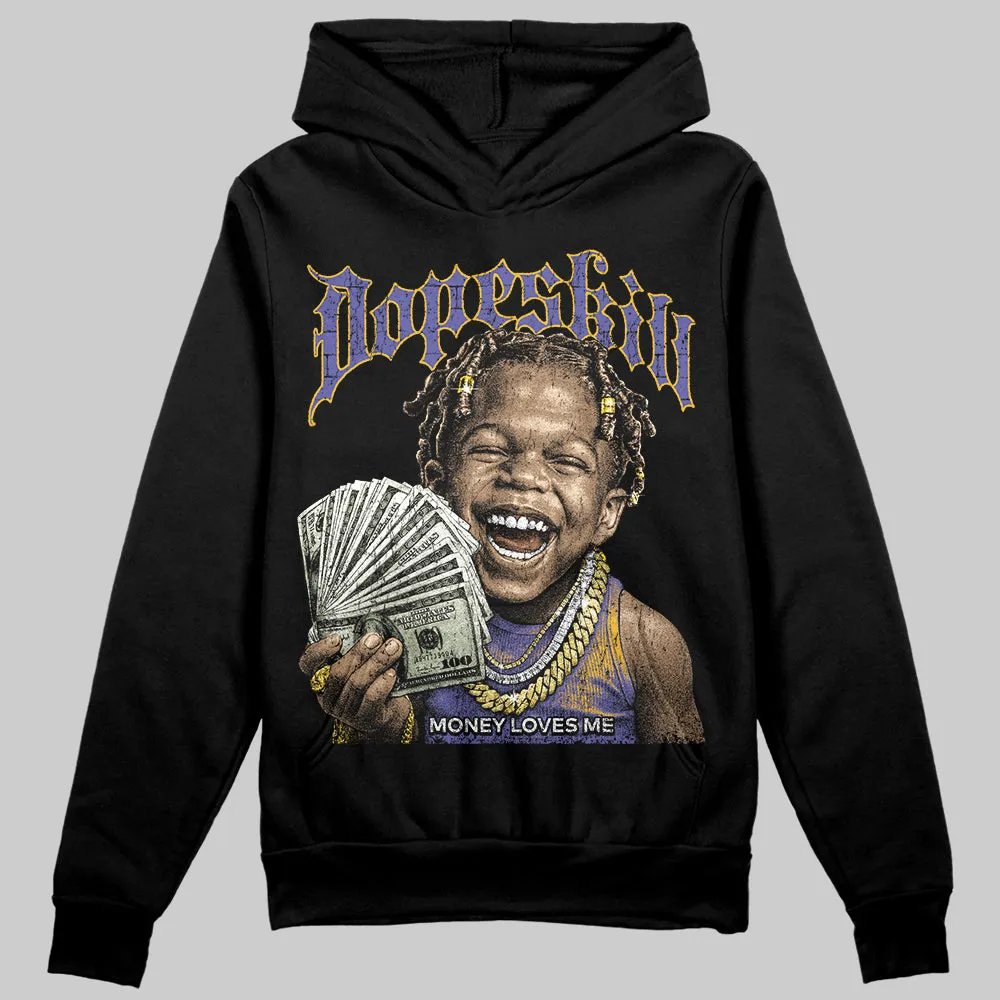 Lakers 4s DopeSkill Hoodie Sweatshirt Money Loves Me Graphic sold by DopeSkill