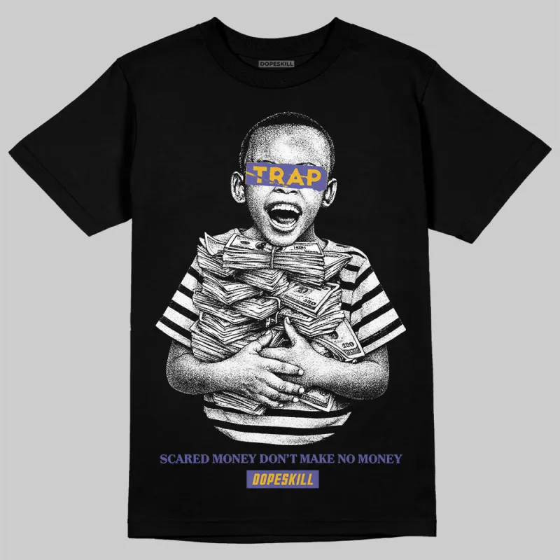 Lakers 4s DopeSkill T-Shirt Scared Money Don't Make No Money Graphic sold by DopeSkill