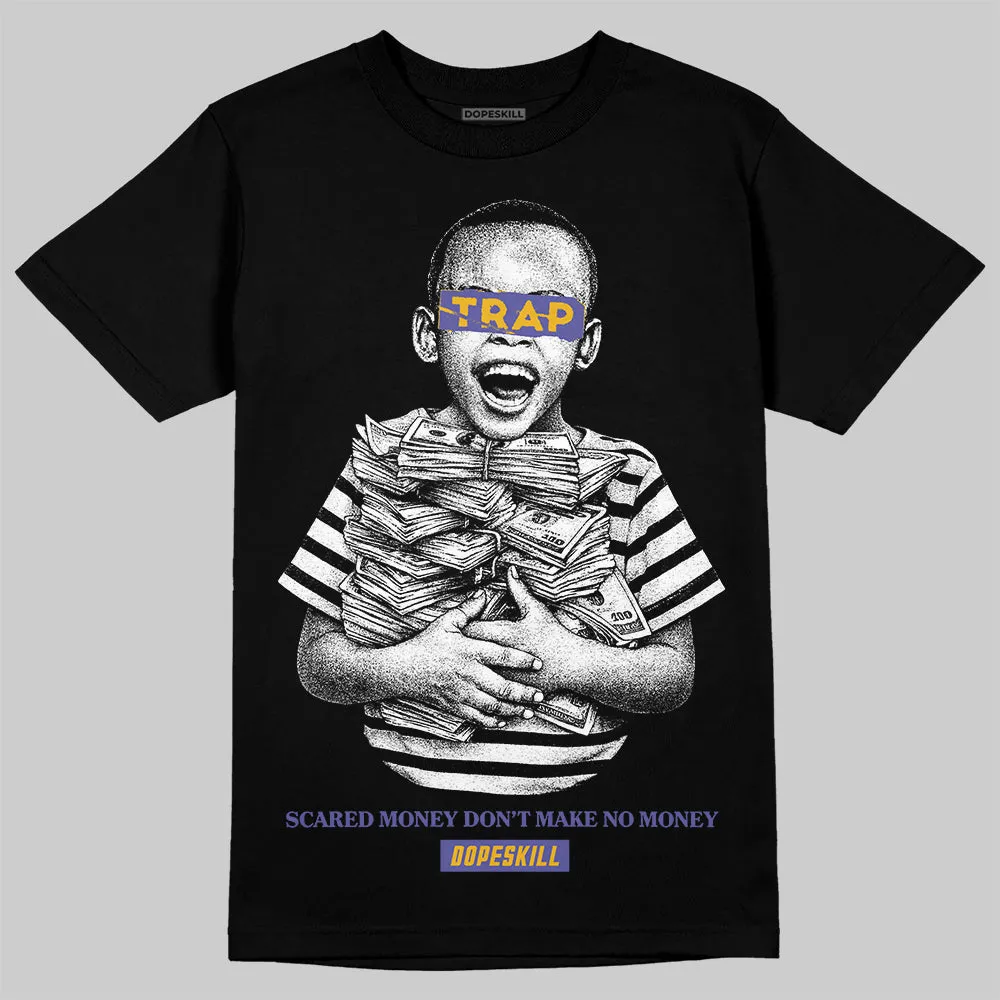 Lakers 4s DopeSkill T-Shirt Scared Money Don't Make No Money Graphic sold by DopeSkill