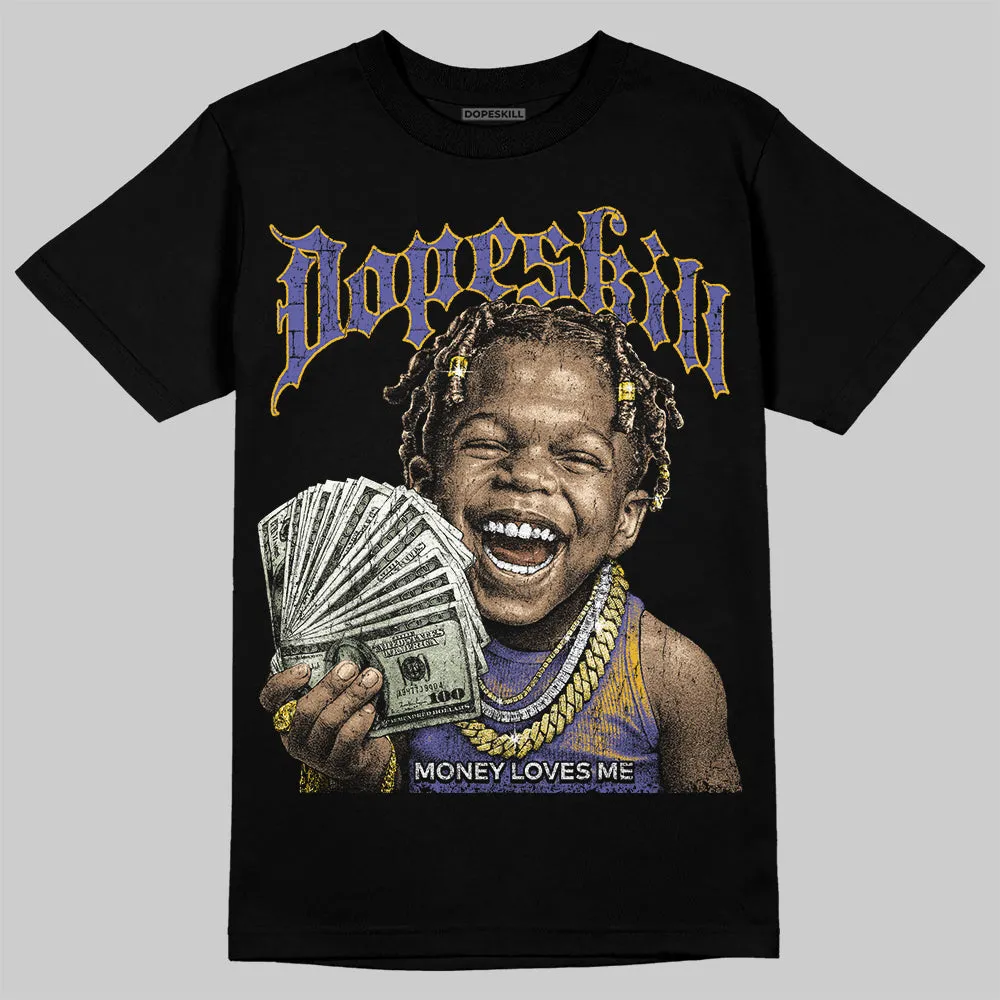Lakers 4s DopeSkill T-Shirt Money Loves Me Graphic sold by DopeSkill