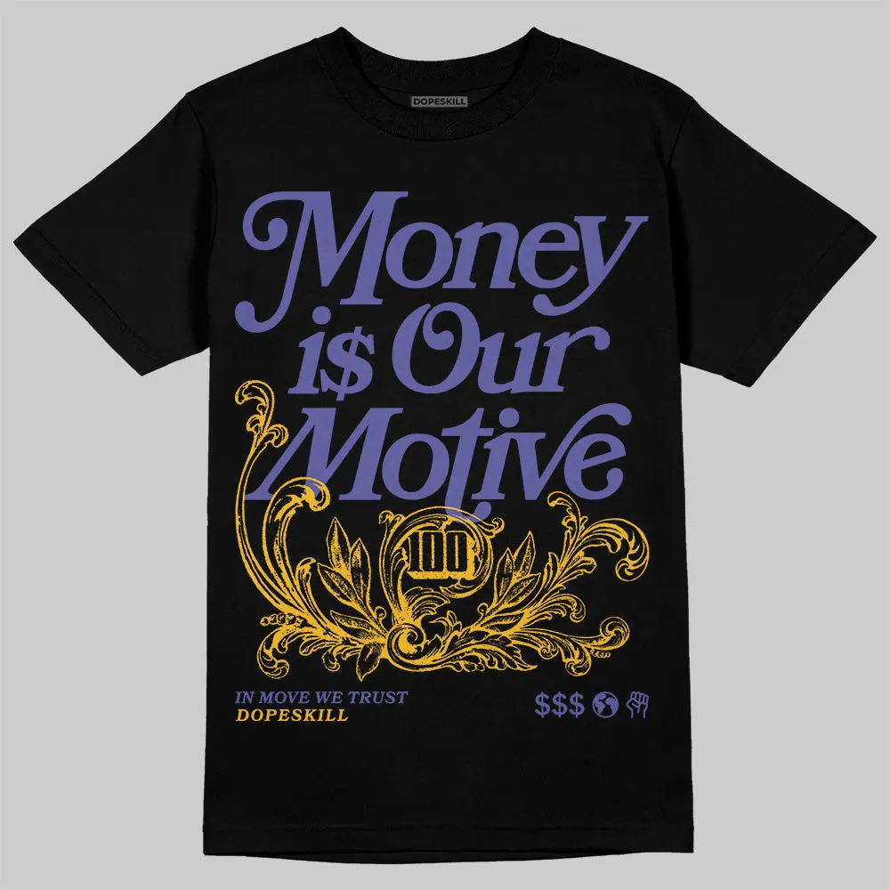 Lakers 4s DopeSkill T-Shirt Money Is Our Motive Typo Graphic sold by DopeSkill