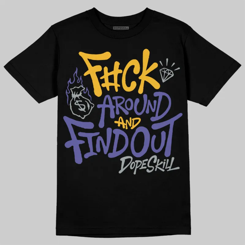 Lakers 4s DopeSkill T-Shirt F#ck Around And Find Out Graphic sold by DopeSkill