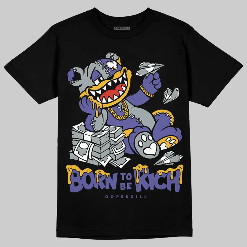 Lakers 4s DopeSkill T-Shirt Born To Be Rich Graphic sold by DopeSkill