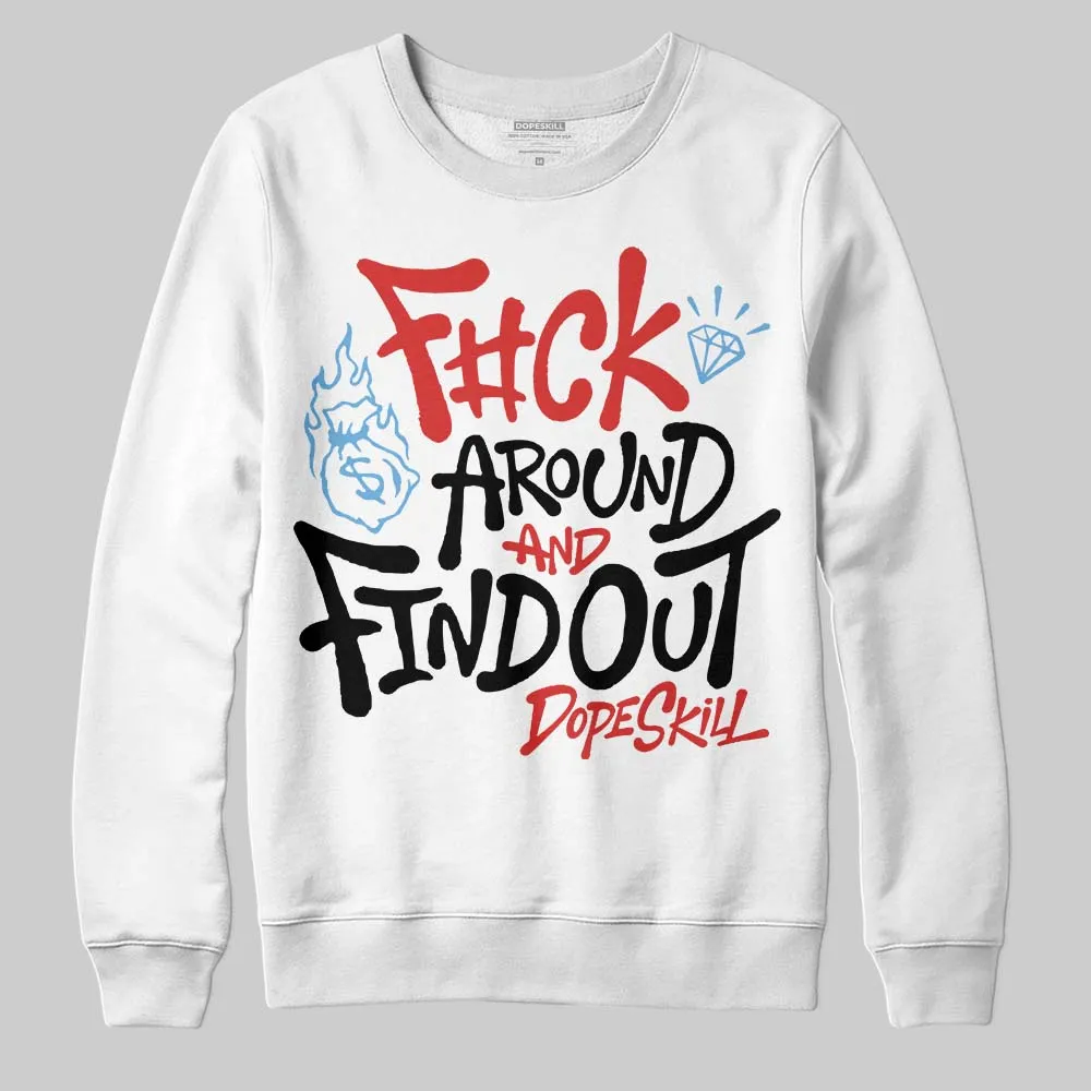 Reverse Infrared 6s DopeSkill Sweatshirt F#ck Around And Find Out Graphic sold by DopeSkill product image thumbnail 2