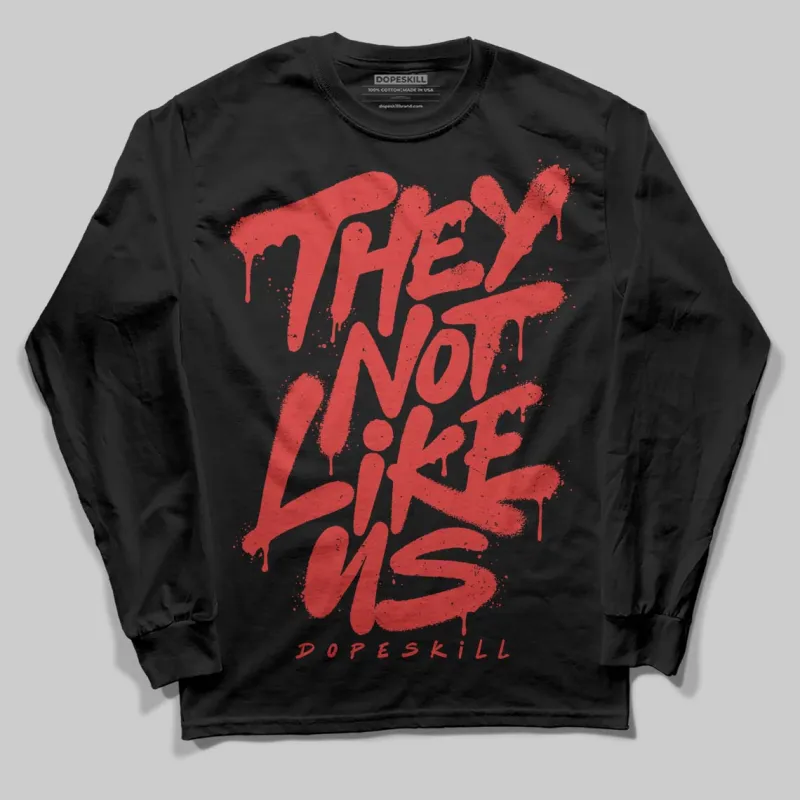 Reverse Infrared 6s DopeSkill Long Sleeve T-Shirt They Not Like Us Graphic sold by DopeSkill