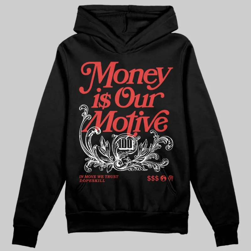 Reverse Infrared 6s DopeSkill Hoodie Sweatshirt Money Is Our Motive Typo Graphic sold by DopeSkill