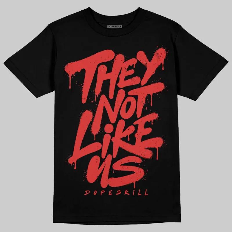 Reverse Infrared 6s DopeSkill T-Shirt They Not Like Us Graphic sold by DopeSkill