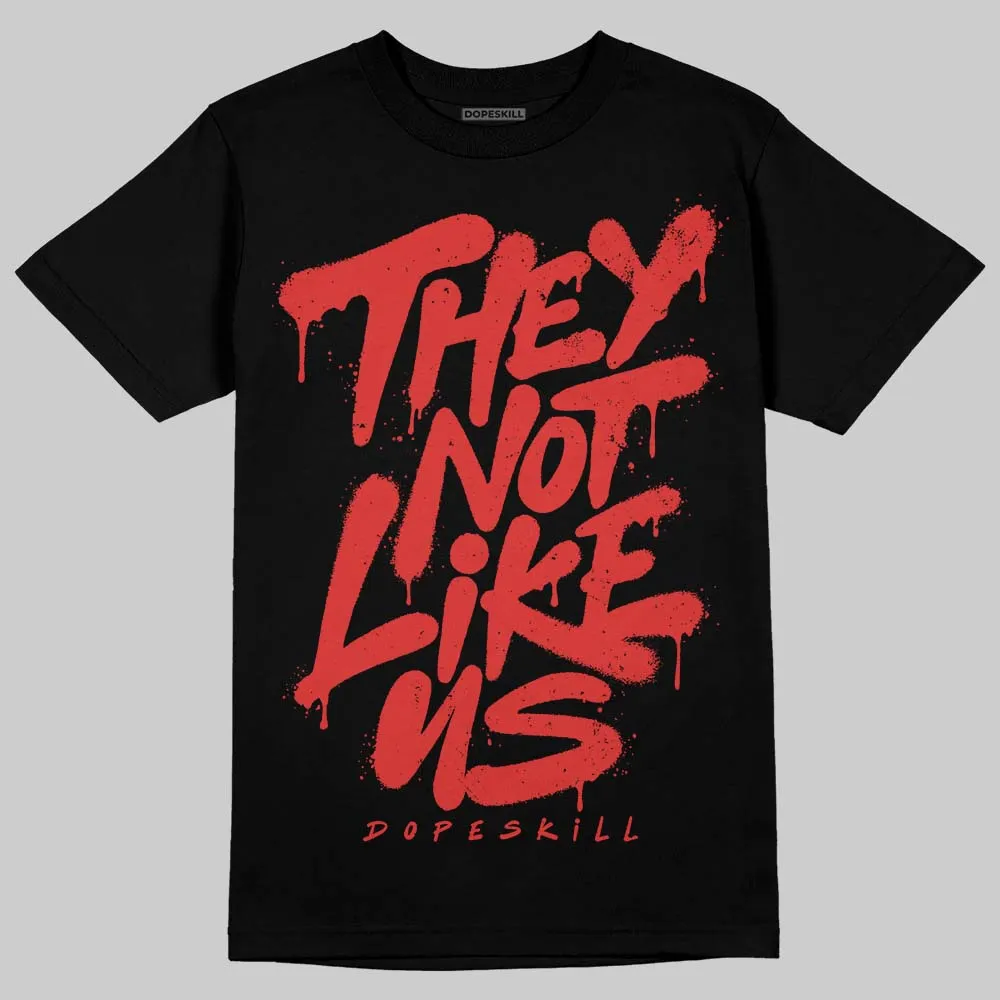 Reverse Infrared 6s DopeSkill T-Shirt They Not Like Us Graphic sold by DopeSkill