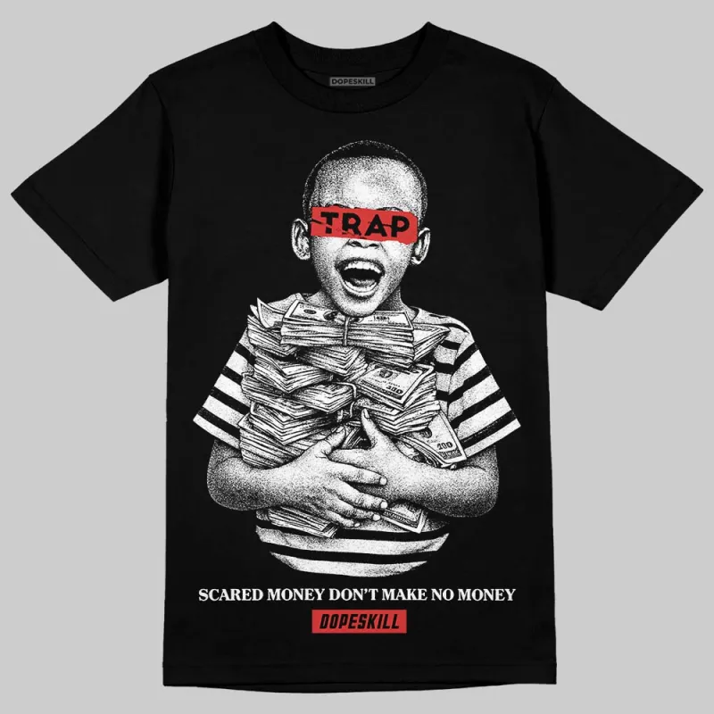 Reverse Infrared 6s DopeSkill T-Shirt Scared Money Don't Make No Money Graphic sold by DopeSkill