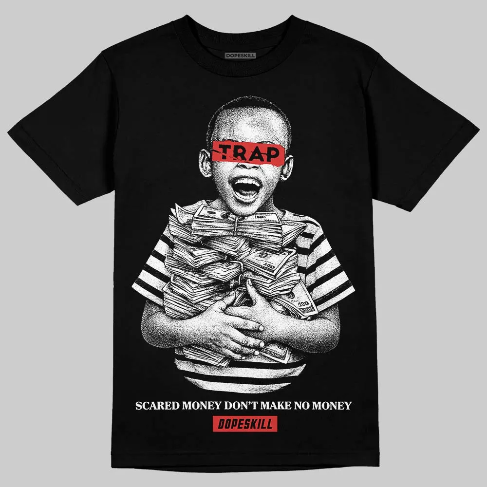 Reverse Infrared 6s DopeSkill T-Shirt Scared Money Don't Make No Money Graphic sold by DopeSkill