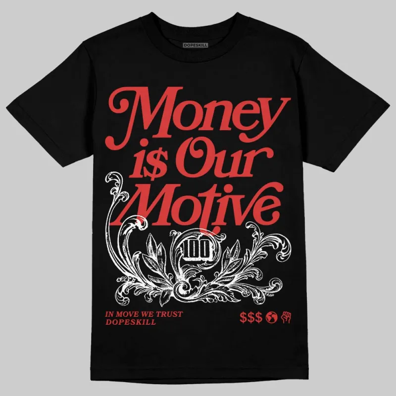 Reverse Infrared 6s DopeSkill T-Shirt Money Is Our Motive Typo Graphic sold by DopeSkill