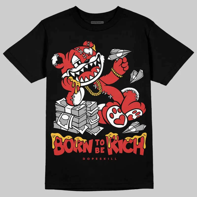 Reverse Infrared 6s DopeSkill T-Shirt Born To Be Rich Graphic sold by DopeSkill