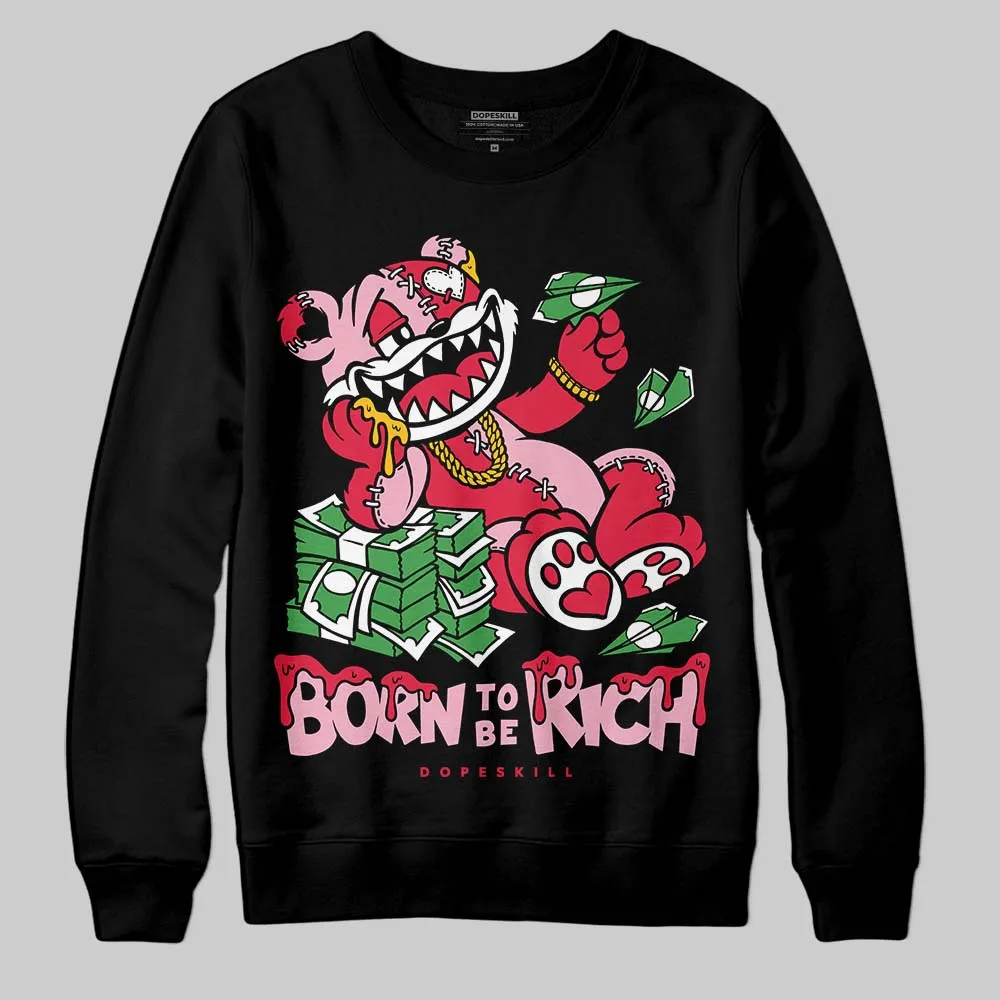 Dunk Valentine's Day DopeSkill Sweatshirt Born To Be Rich Graphic sold by DopeSkill product image thumbnail 2