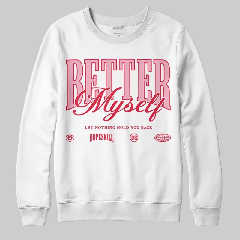 Dunk Valentine's Day DopeSkill Sweatshirt Better Myself Graphic sold by DopeSkill