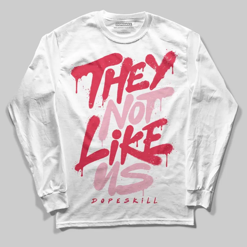 Dunk Valentine's Day DopeSkill Long Sleeve T-Shirt They Not Like Us Graphic sold by DopeSkill