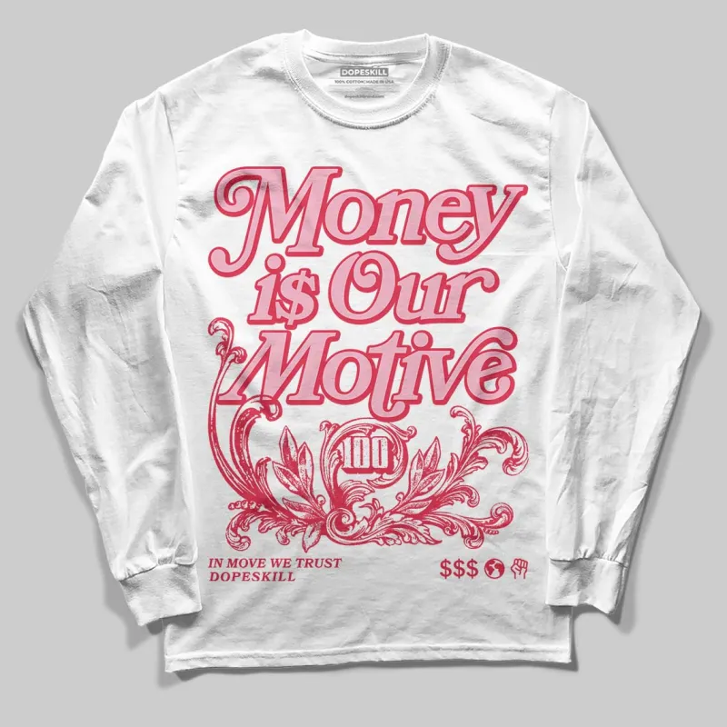 Dunk Valentine's Day DopeSkill Long Sleeve T-Shirt Money Is Our Motive Typo Graphic sold by DopeSkill