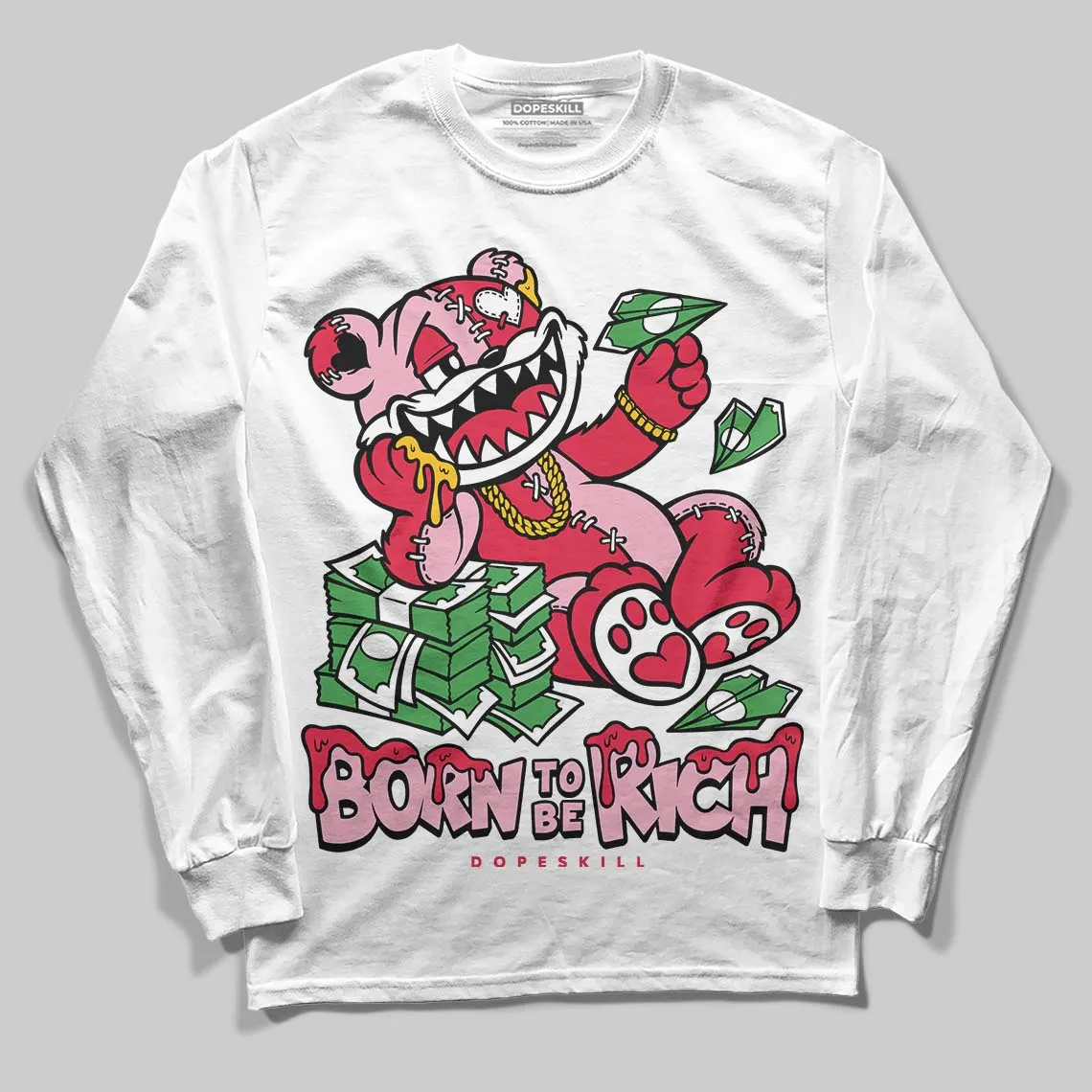 Dunk Valentine's Day DopeSkill Long Sleeve T-Shirt Born To Be Rich Graphic sold by DopeSkill