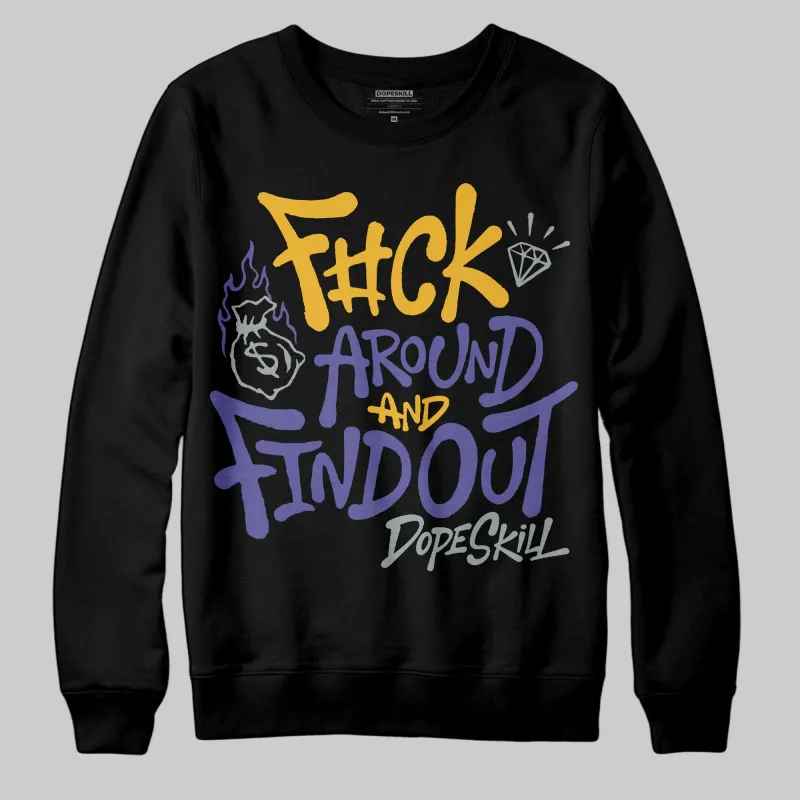 Lakers 4s DopeSkill Sweatshirt F#ck Around And Find Out Graphic sold by DopeSkill