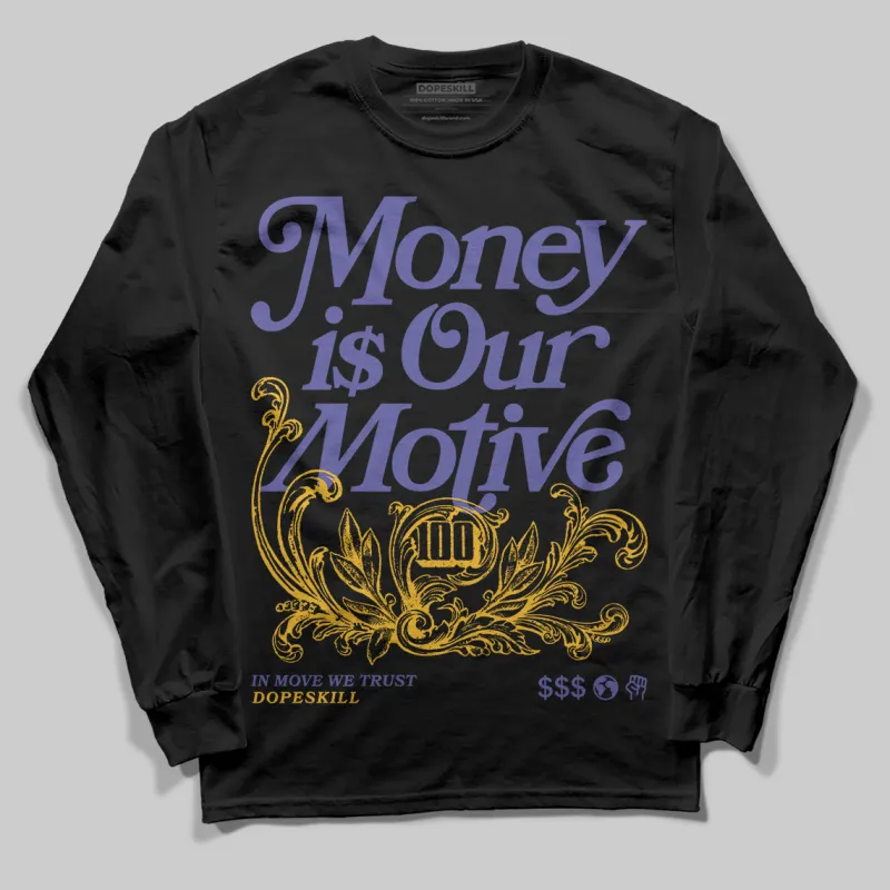 Lakers 4s DopeSkill Long Sleeve T-Shirt Money Is Our Motive Typo Graphic made by DopeSkill