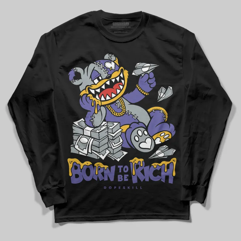 Lakers 4s DopeSkill Long Sleeve T-Shirt Born To Be Rich Graphic sold by DopeSkill
