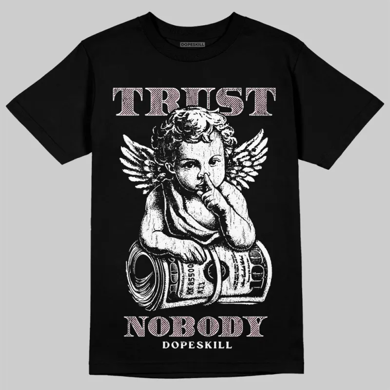 Medium Soft Pink 4s DopeSkill T-Shirt Trust Nobody Graphic made by DopeSkill