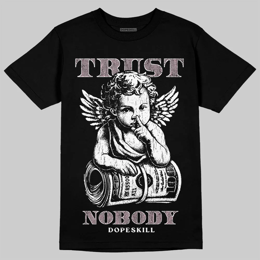 Medium Soft Pink 4s DopeSkill T-Shirt Trust Nobody Graphic sold by DopeSkill