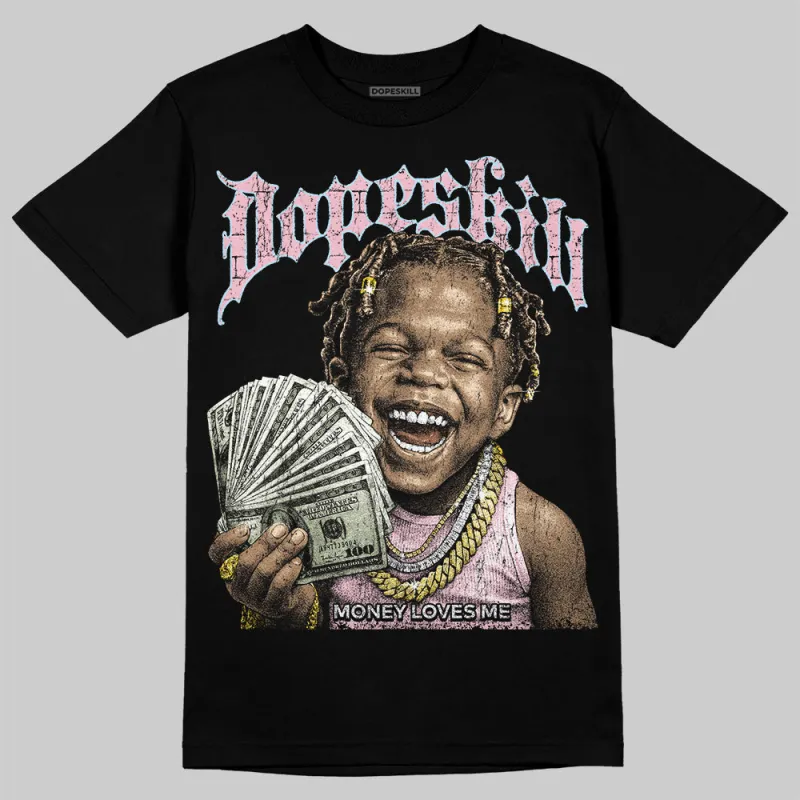 Medium Soft Pink 4s DopeSkill T-Shirt Money Loves Me Graphic made by DopeSkill