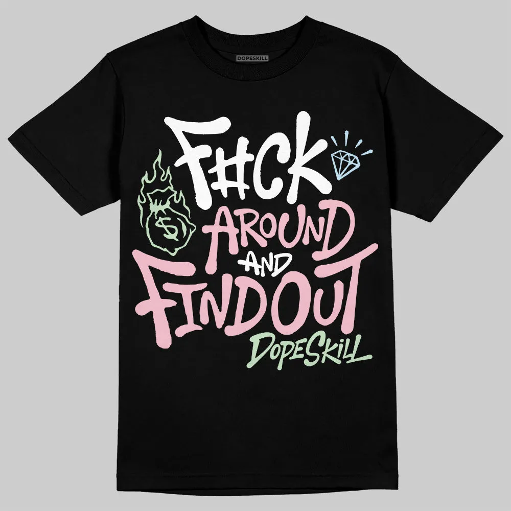 Medium Soft Pink 4s DopeSkill T-Shirt F#ck Around And Find Out Graphic sold by DopeSkill