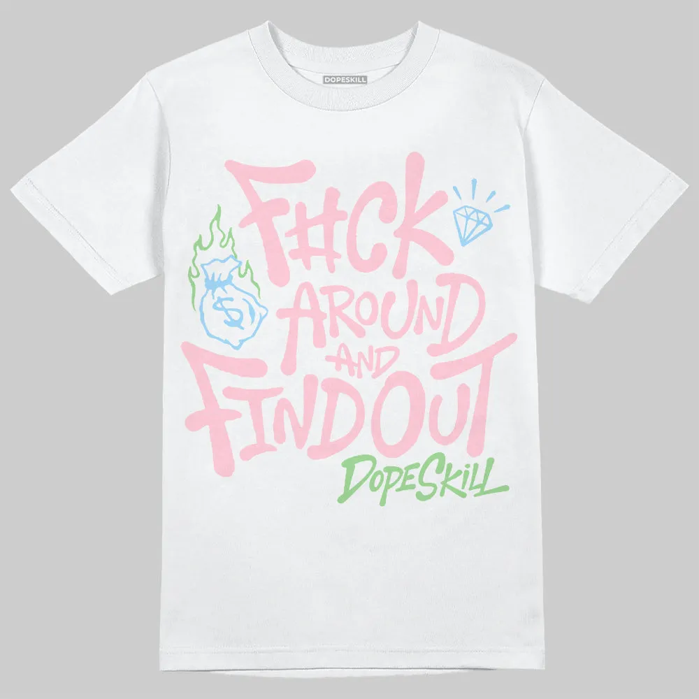 Medium Soft Pink 4s DopeSkill T-Shirt F#ck Around And Find Out Graphic sold by DopeSkill product image thumbnail 2