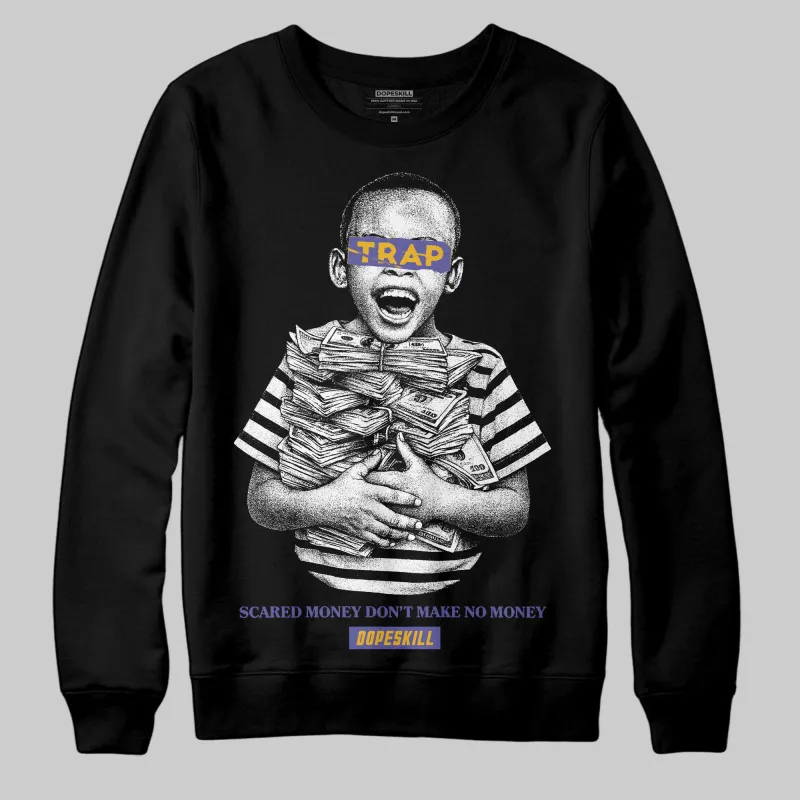 Lakers 4s DopeSkill Sweatshirt Scared Money Don't Make No Money Graphic sold by DopeSkill