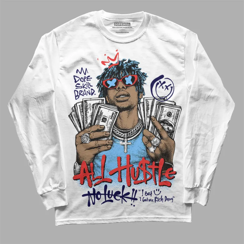 University Blue 'All Hustle No Luck' DopeSkill Graphic Long Sleeve T-Shirt made by DopeSkill