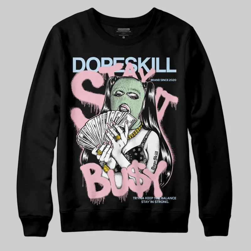 Medium Soft Pink 4s DopeSkill Sweatshirt Stay It Busy Graphic sold by DopeSkill