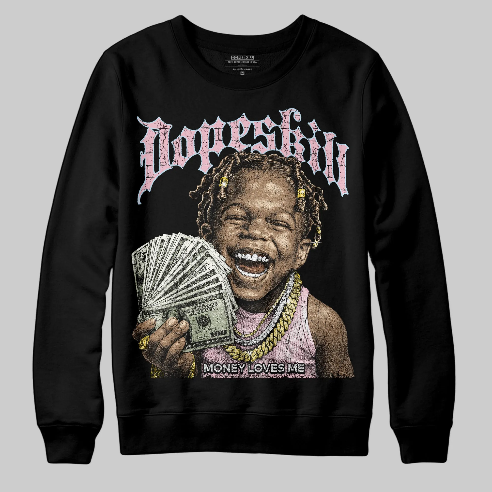 Medium Soft Pink 4s DopeSkill Sweatshirt Money Loves Me Graphic sold by DopeSkill