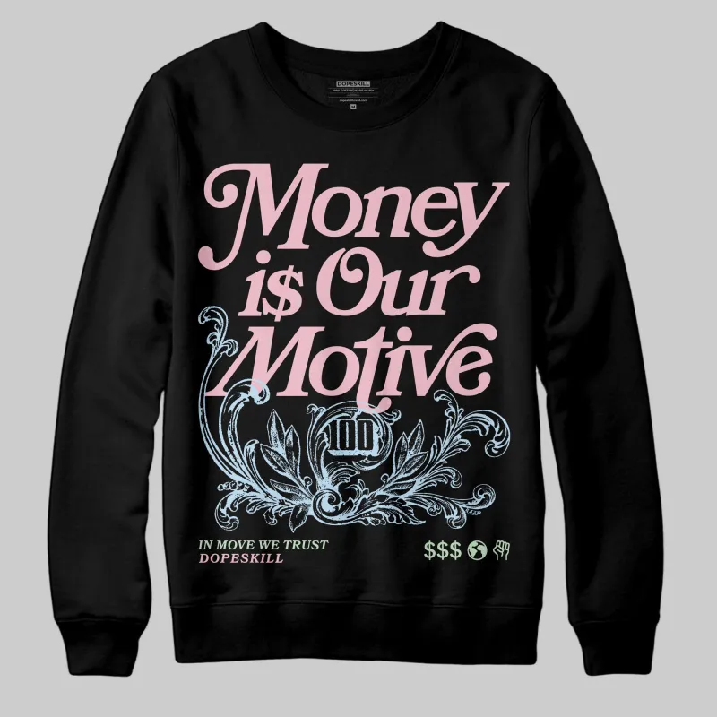 Medium Soft Pink 4s DopeSkill Sweatshirt Money Is Our Motive Typo Graphic sold by DopeSkill