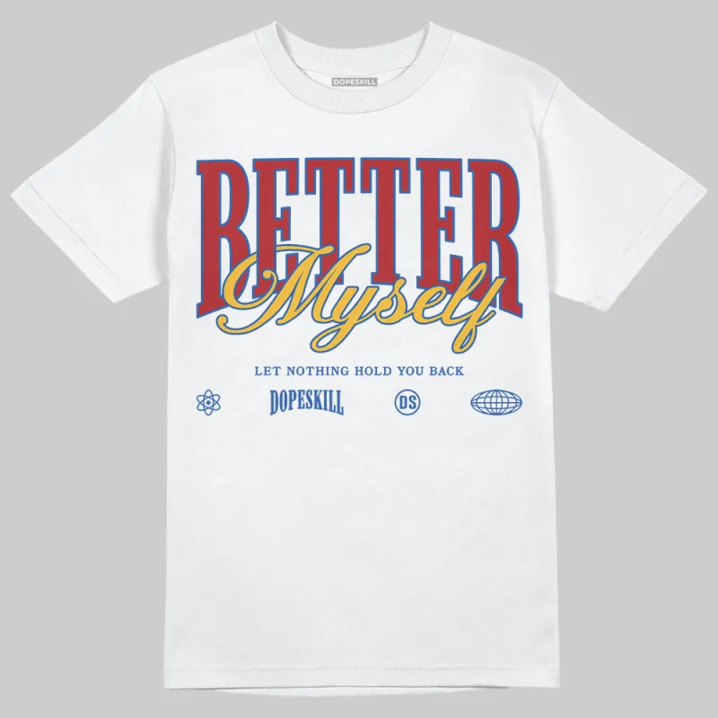 “Varsity Red/Sport Royal” 1s DopeSkill T-Shirt Better Myself Graphic made by DopeSkill