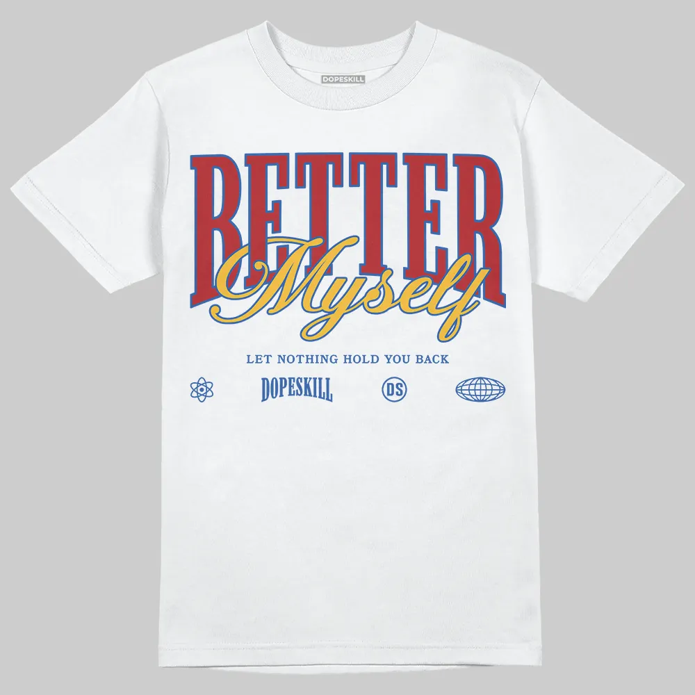 “Varsity Red/Sport Royal” 1s DopeSkill T-Shirt Better Myself Graphic sold by DopeSkill