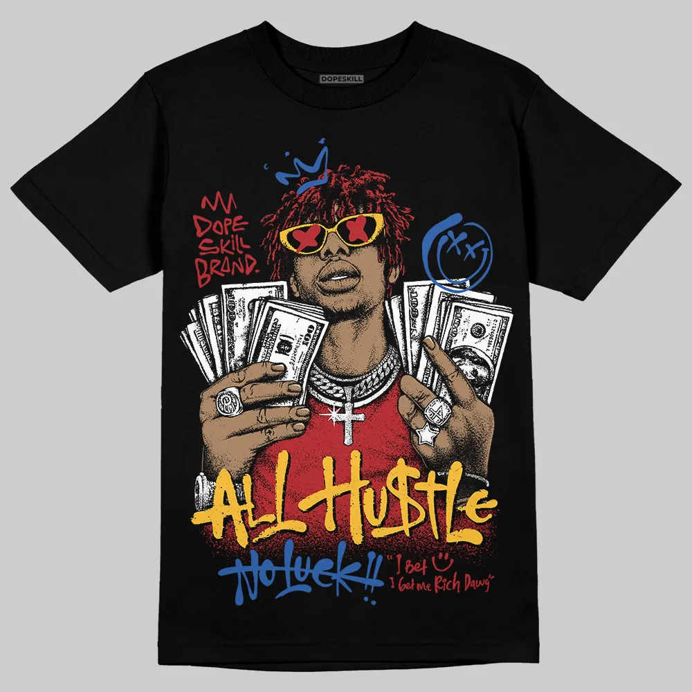“Varsity Red/Sport Royal” 1s DopeSkill T-Shirt All Hustle No Luck Graphic sold by DopeSkill product image thumbnail 2