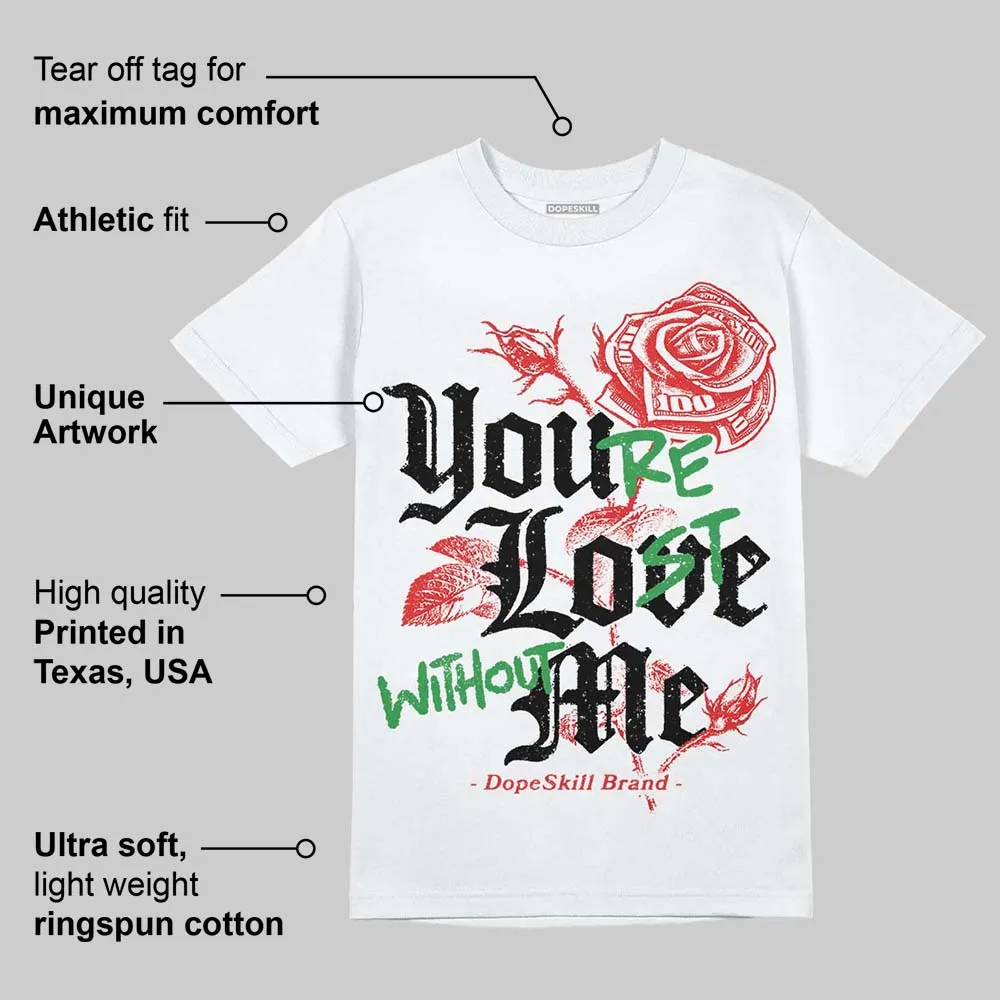 Chicago 13s DopeSkill T-Shirt You’re Lost Without Me Graphic sold by DopeSkill product image thumbnail 4