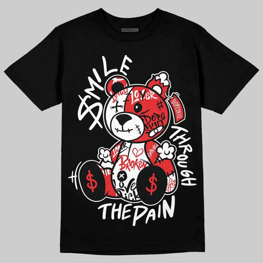 AJ 13 Chicago True Red Cherry DopeSkill T-Shirt Smile Through The Pain Graphic sold by DopeSkill product image thumbnail 2