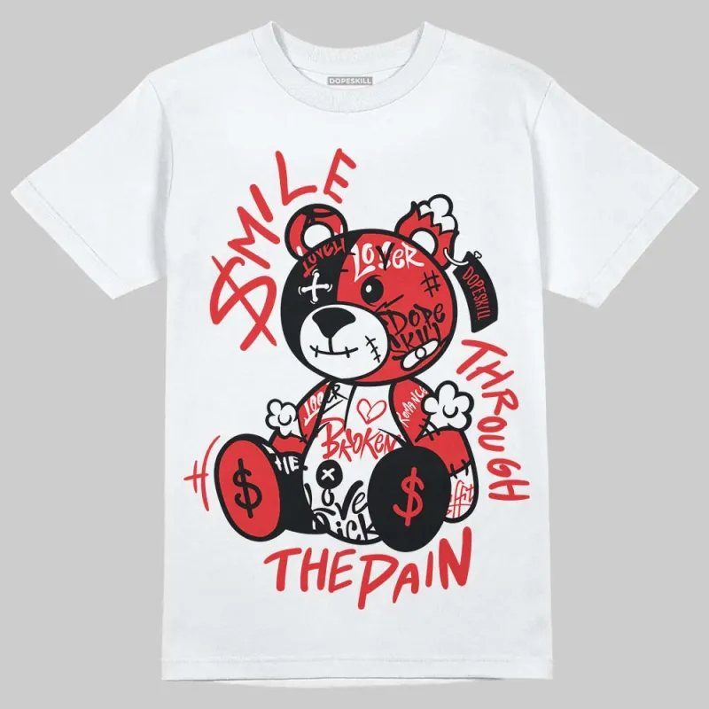AJ 13 Chicago True Red Cherry DopeSkill T-Shirt Smile Through The Pain Graphic made by DopeSkill