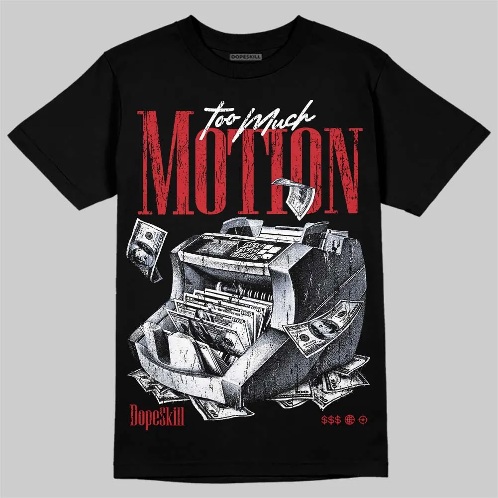 Bloodline 12s DopeSkill T-Shirt Too Much Motion Graphic sold by DopeSkill